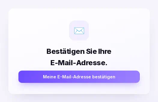 Die Seite, die der Link in der E-Mail öffnet, mit der Schaltfläche Meine E-Mail-Adresse bestätigen